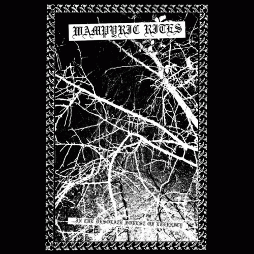 Wampyric Rites : .​.​.​In the Desolate Forest of Eternity